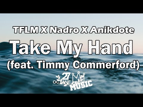 TFLM X Nadro X Anikdote - Take My Hand (feat. Timmy Commerford)
