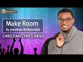 Make Room ( LYRICS ) Jonathan McReynolds - New Christian Songs Lyrics 2019