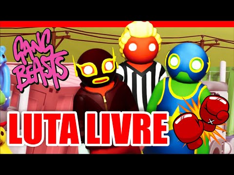 GANG BEASTS - LUTA LIVRE NO YOUTUBE - WRESTLING IN GANG BEASTS