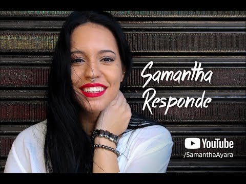 Samantha Ayara Responde