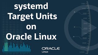 systemd Target Units on Oracle Linux