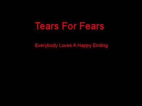 Tears For Fears Everybody Loves A Happy Ending + Lyrics