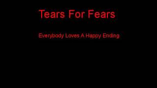 Tears For Fears Everybody Loves A Happy Ending + Lyrics