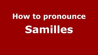 How to pronounce Samilles