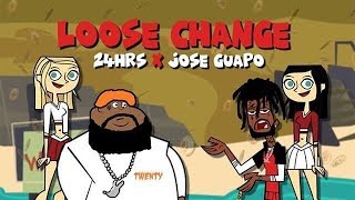 24Hrs - Loose Change ft. Jose Guapo