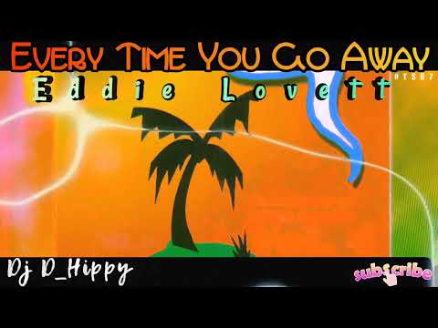 Dj D_Hippy - Every Time You Go Away Remix 2025