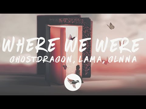 GhostDragon - where we were (Lyrics) with Lama & Glnna