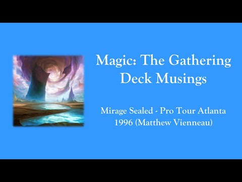Magic The Gathering - Deck Musings - Mirage Sealed - Pro Tour Atlanta 1996 (Matthew Vienneau)