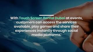 How Touch Screens Rentals are Great Source of Interaction in Dubai?