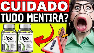 LIPO HEALTHY FUNCIONA❌CUIDADO COM ISSO❌LIPO HEALTHY FUNCIONA MESMO - LIPO HEALTHY E BOM