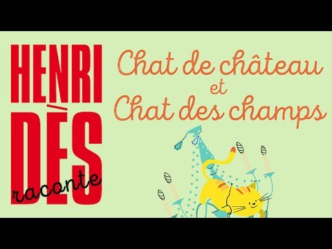 Henri Dès raconte - Chat de château et chat des champs - Histoire pour enfants