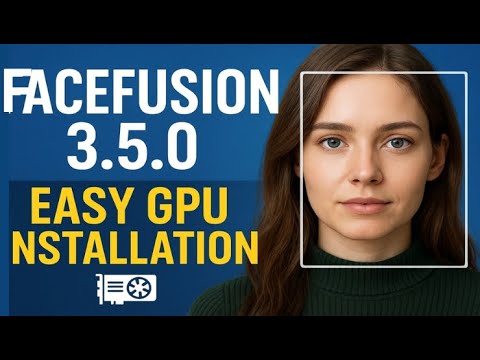 FaceFusion 3.5.0 Is Finally Here! Easy GPU Installation + Powerful New Features