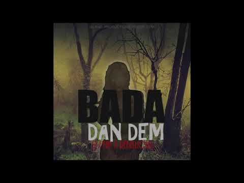 St Fyah ft Rebellious- Bada Dan Dem