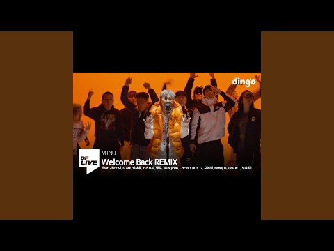 Welcome Back REMIX - M1NU, 가오가이, 디아크, 박재윤, 키츠요지, NSW Yoon,...