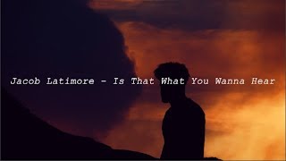 Jacob Latimore - Is That What You Wanna Hear