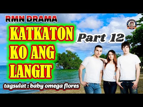 KATKATON KO ANG LANGIT * PART 12