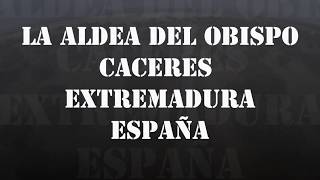La Aldea del Obispo, Cáceres, España