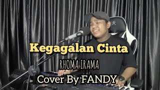 Download lagu Kegagalan Cinta_ RHOMA IRAMA Cover By FANDY mp3