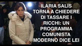 ILARIA SALIS TORNA A CHIEDERE DI TASSARE I RICCHI: UN PROGRAMMA COMUNISTA MODERNO DICE LEI