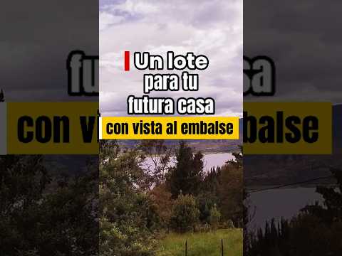 Terreno para construir tu casa y ver el embalse desde lo alto. Está acá en Guatavita vía Guasca 😎