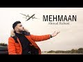 MEHMAAN | Ahmad Rubani | Official Video 4k