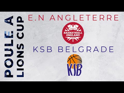 Lions' Cup 2019 - Game n°20 - England U15 National Team vs  KSB Belgrad