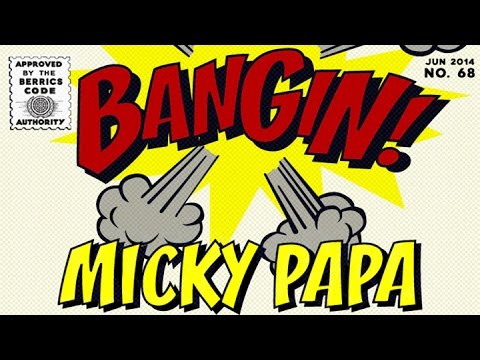 Micky Papa - Bangin!