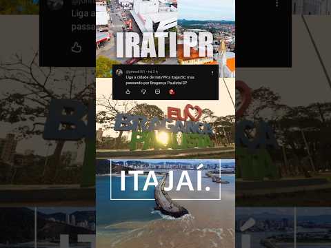 de IRATI/PR a ITAJAÍ/SC mas passando por BRAGANÇA PAULISTA/SP