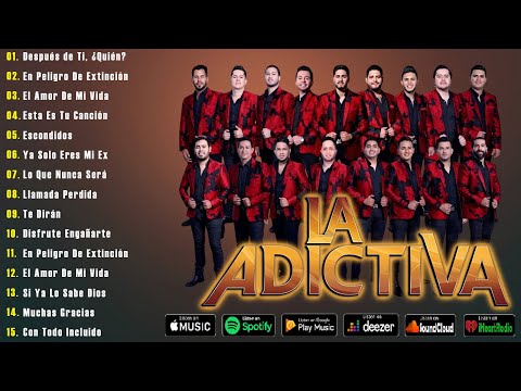 Las Mejores Canciones de La Adictiva || Éxitos Inolvidables
