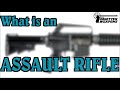 Enough Nonsense What Is An Assault Rifle
