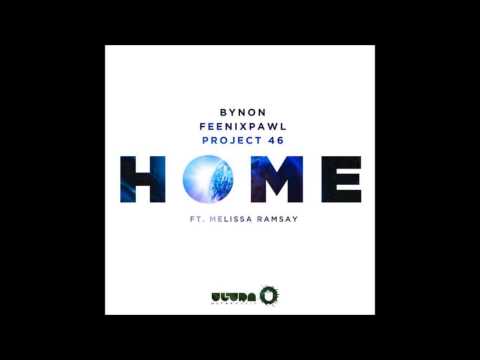 BYNON, Feenixpawl & Project 46 feat  Melissa Ramsay – Home Original Mix