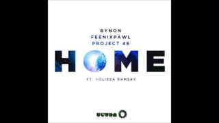 BYNON, Feenixpawl & Project 46 feat  Melissa Ramsay – Home Original Mix