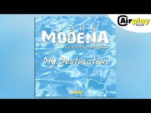 John Modena Ft. Vanessa Mandito - My Destination (Radio Edit)