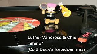 Luther Vandross &amp; Chic - Shine (Cold Duck&#39;s forbidden mix)