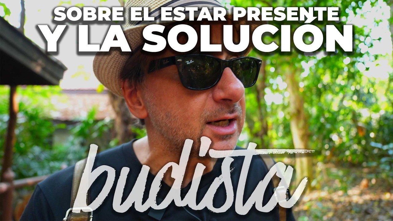 🟢 Sobre "estar presente" y la solución budista