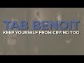 Tab Benoit - Keep Yourself From Crying Too (Official Audio)