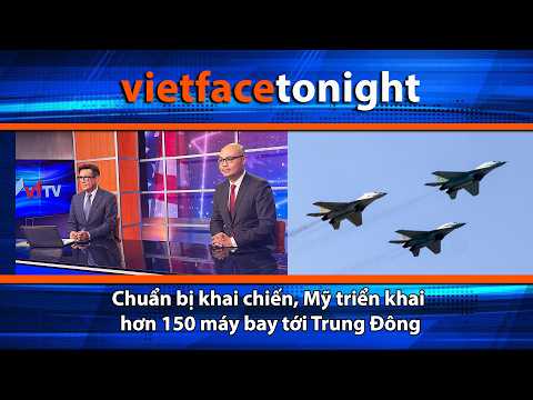 VF Tonight | Chuẩn bị khai chiến, Mỹ triển khai hơn 150 máy bay tới Trung Đông | 2/24/26