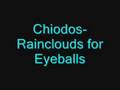 Chiodos-Rainclouds for Eyeballs