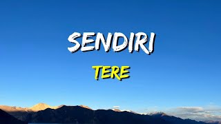 Download lagu Tere - Sendiri (Lirik) mp3 Download lagu Tere - Sendiri (Lirik) mp3