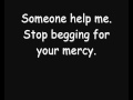 Bullet For My Valentine -  Begging For Mercy (Lyrics)