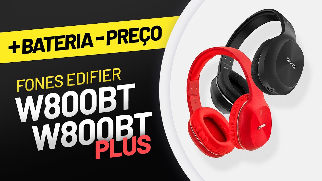 Review fones Edifier W800BT e W800BT PLUS: Baratos e com bateria infinita