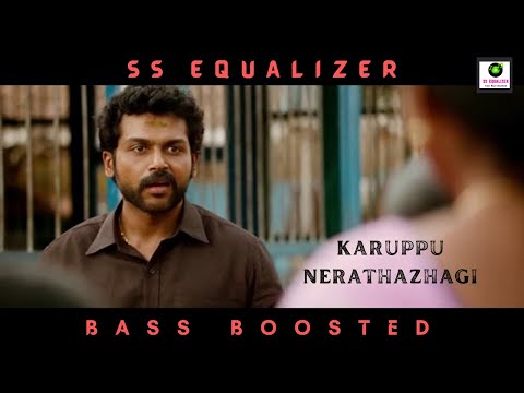 Karuppu Nerathazhagi || BASS BOOSTED || Karthi || Komban || G.V. Prakash Kumar || SS Equalizer