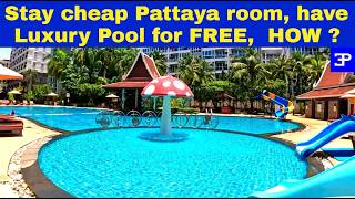 Pattaya, Stay in a Cheap Room but have a Luxury Pool for FREE,  HOW ?