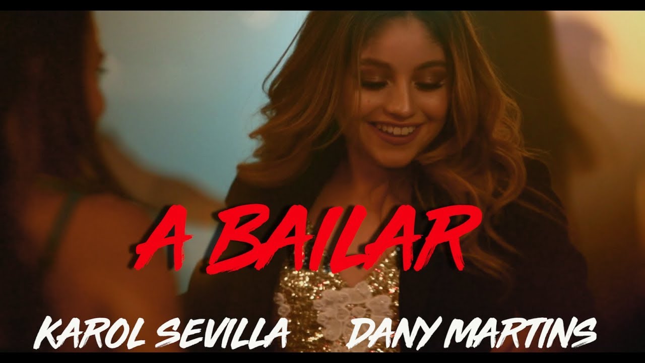 Karol Sevilla ft. Dany Martins — A Bailar