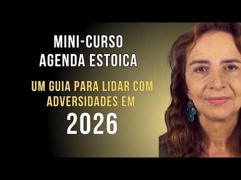 AGENDA ESTOICA PARA 2026: UM GUIA PARA A ADVERSIDADE - Lúcia Helena Galvão da Nova Acrópole