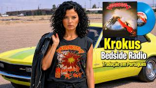 KROKUS - BEDSIDE RADIO (Tradução em PORTUGUÊS )