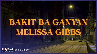 Melissa Gibbs - Bakit Ba Ganyan (Lyric Video)