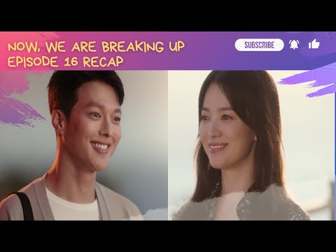 Ep 16 - SEASON FINALE: Now We Are Getting Back Together | Now We Are Breaking Up