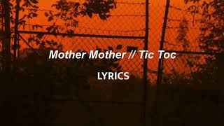 Mother Mother // Tic Toc (LYRICS)