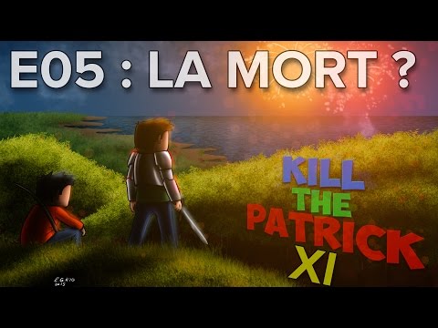 KTP XI E05 : La mort?